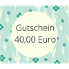  Geschenkgutschein 40€