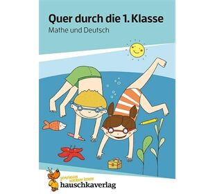 Hauschka Verlag Quer durch die 1. Klasse, Mathe und Deutsch - A5-Ü