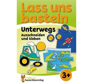Hauschka Verlag Lass uns basteln - Ausschneiden und Kleben ab 3 Ja