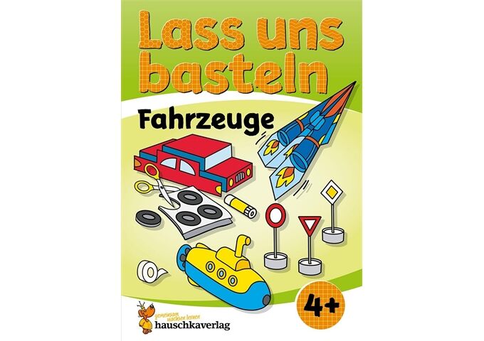 Hauschka Verlag Lass uns basteln - Bastelbuch ab 4 Jahre-Fahrzeuge
