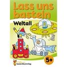 Hauschka Verlag Lass uns basteln - Bastelbuch ab 5 Jahre-Weltall