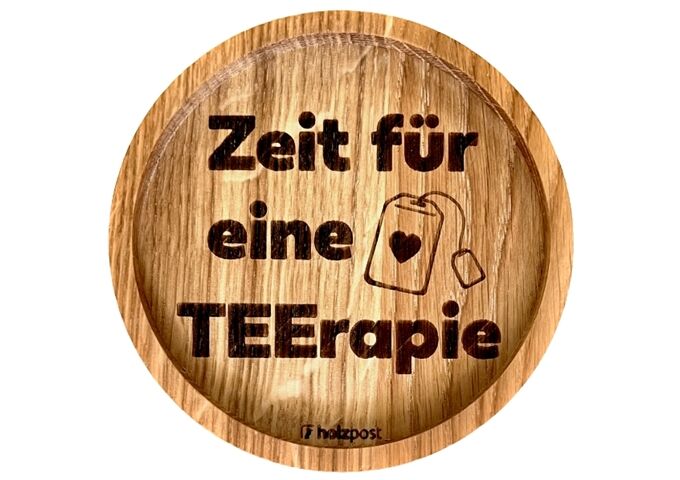 holzpost Untersetzer aus EICHE "Zeit für eine TEErapie"
