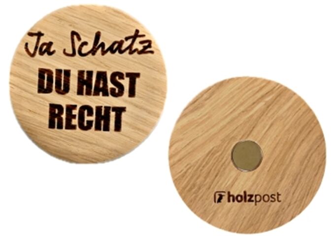 holzpost Magnet aus EICHE "Ja Schatz, Du hast Recht!"