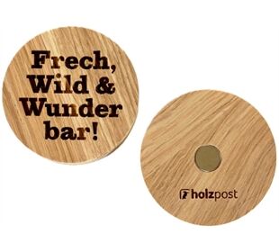 holzpost Magnet aus EICHE "Wild, frech und wunderbar"
