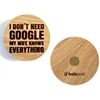 holzpost Magnet aus EICHE "I don't need Google my wife ..."