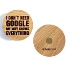 holzpost Magnet aus EICHE "I don't need Google my wife ..."