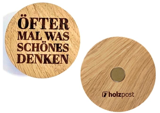 holzpost Magnet aus EICHE "Öfter mal was schönes denke ..."