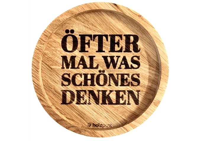 holzpost Untersetzer aus EICHE "Öfter mal was schönes denk"