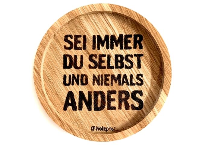 holzpost Untersetzer aus EICHE "Sei immer du selbst"