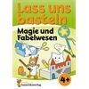 Hauschka Verlag Lass uns basteln- Bastelbuch ab 4 j.-Magie und Fab