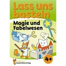 Hauschka Verlag Lass uns basteln- Bastelbuch ab 4 j.-Magie und Fab