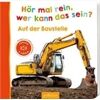 ARS EDITION Bilderbuch Hör mal rein Baustelle