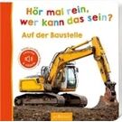ARS EDITION Bilderbuch Hör mal rein Baustelle